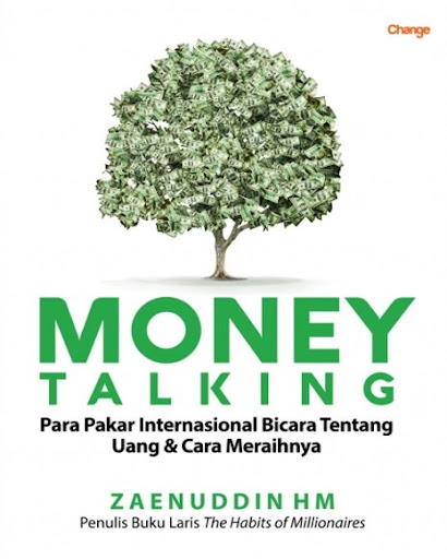 Cover Money talking :  para pakar internasional bicara tentang uang dan cara meraihnya / Zaenuddin HM ; editor, Ridoni Daniel ; korektor teks, Ermina Zahra