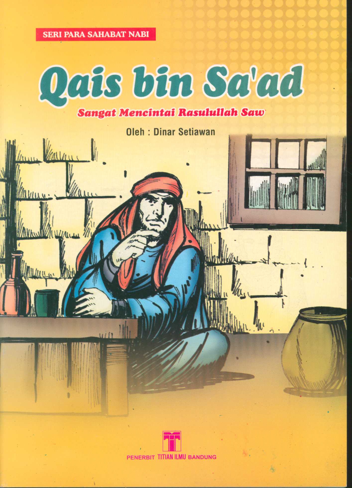 Sampul "Qais bin Sa'ad" sangat mencintai Rasulullah Saw / oleh Dinar Setiawan