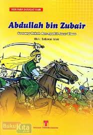 Sampul "Abdullah bin Zubair" seorang tokoh dan syahid luar biasa / oleh Setiawan Islam