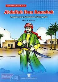 Cover Abdullah Ibnu Rawahah :  penyair yang merindukan mati syahid / oleh A. Setiawan