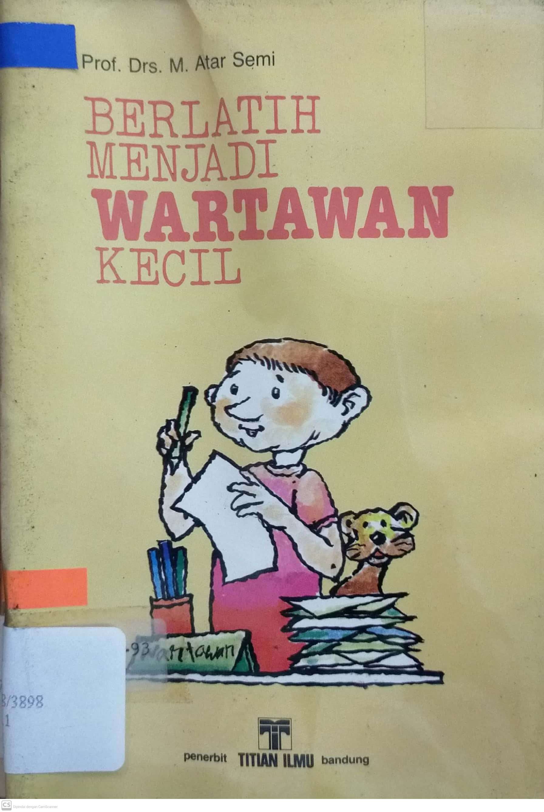 Sampul Berlatih menjadi wartawan kecil / M. Atar Semi