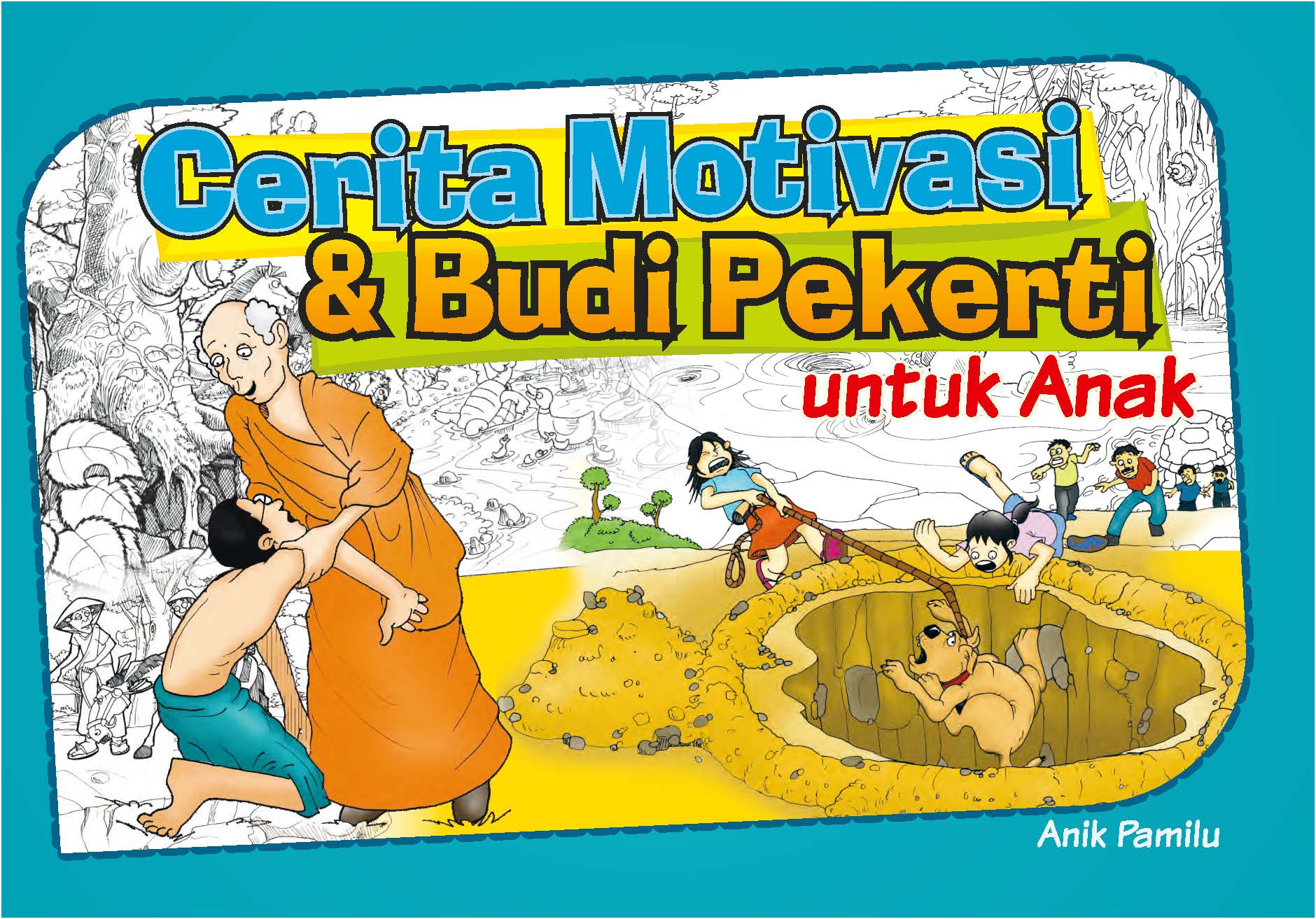 Cover Cerita Motivasi & Budi Pekerti untuk Anak / Anik Pamilu