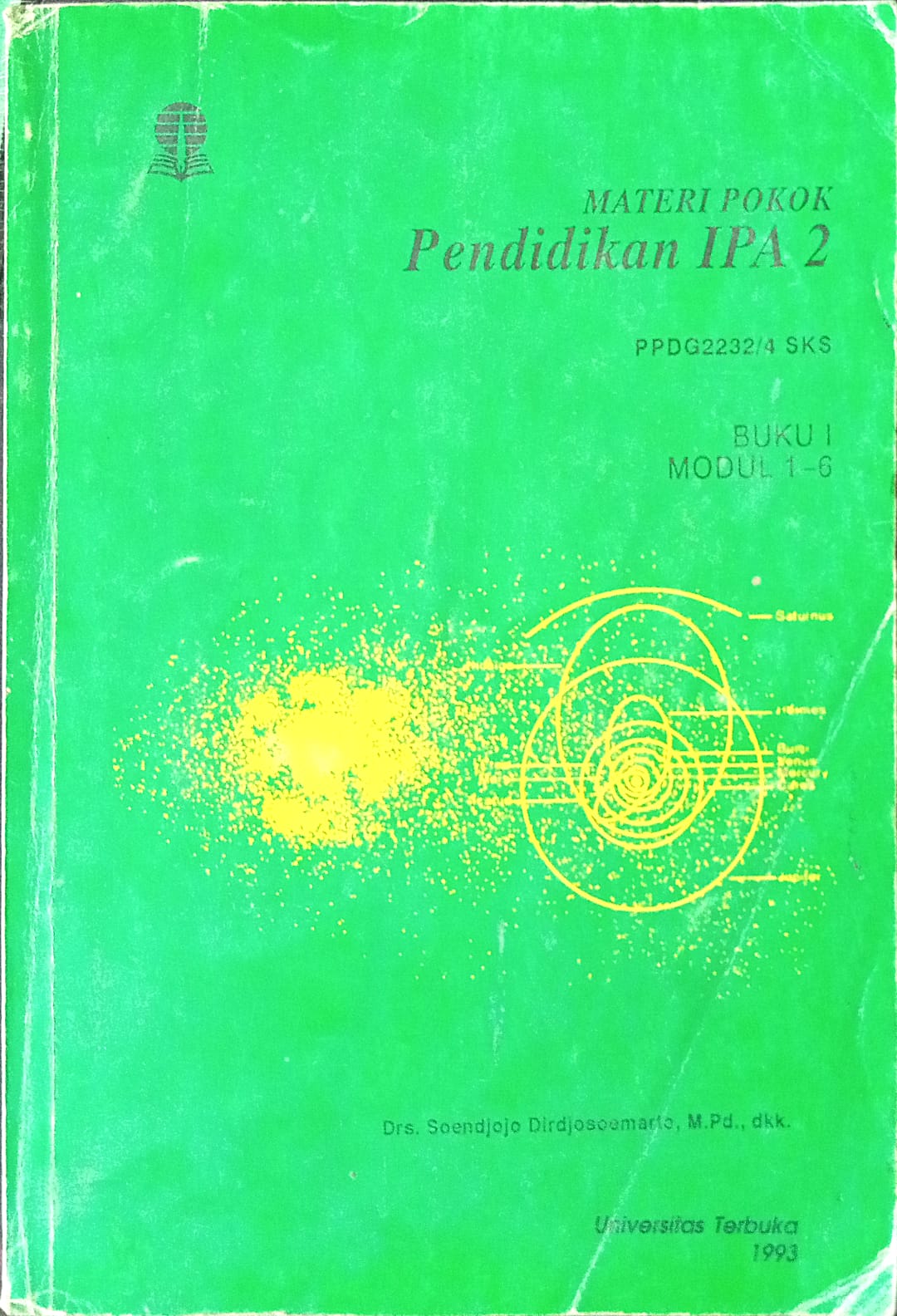 Sampul Materi Pokok Pendidikan IPA Jilid 2 1-6 :  PPDG2232/4 SKS / SOENDJOJO DIRJO SOEMARTO ( DKK )