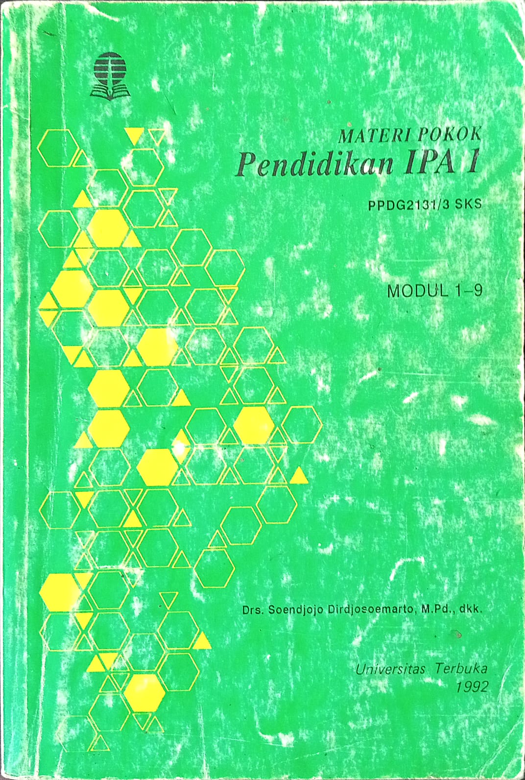 Sampul Materi Pokok Pendidikan IPA Jilid 1  Modul 1-9 :  PPDG2131/3 SKS / SOENDJOJO DIRJOSOEMARTO ( DKK )