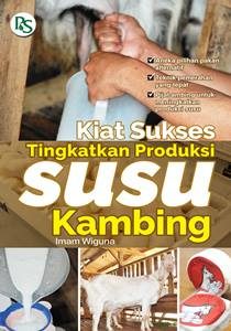 Sampul Kiat Sukses Tingkatkan Produksi Susu Kambing / Imam Wiguna