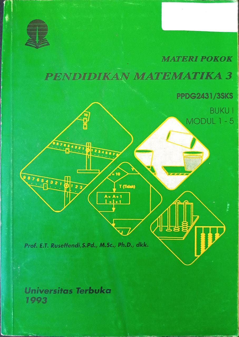 Sampul Materi Pokok Pendidikan Matematika 3 Modul 1-5 :  PPDG2431/3 SKS / Ruseffendi, dkk