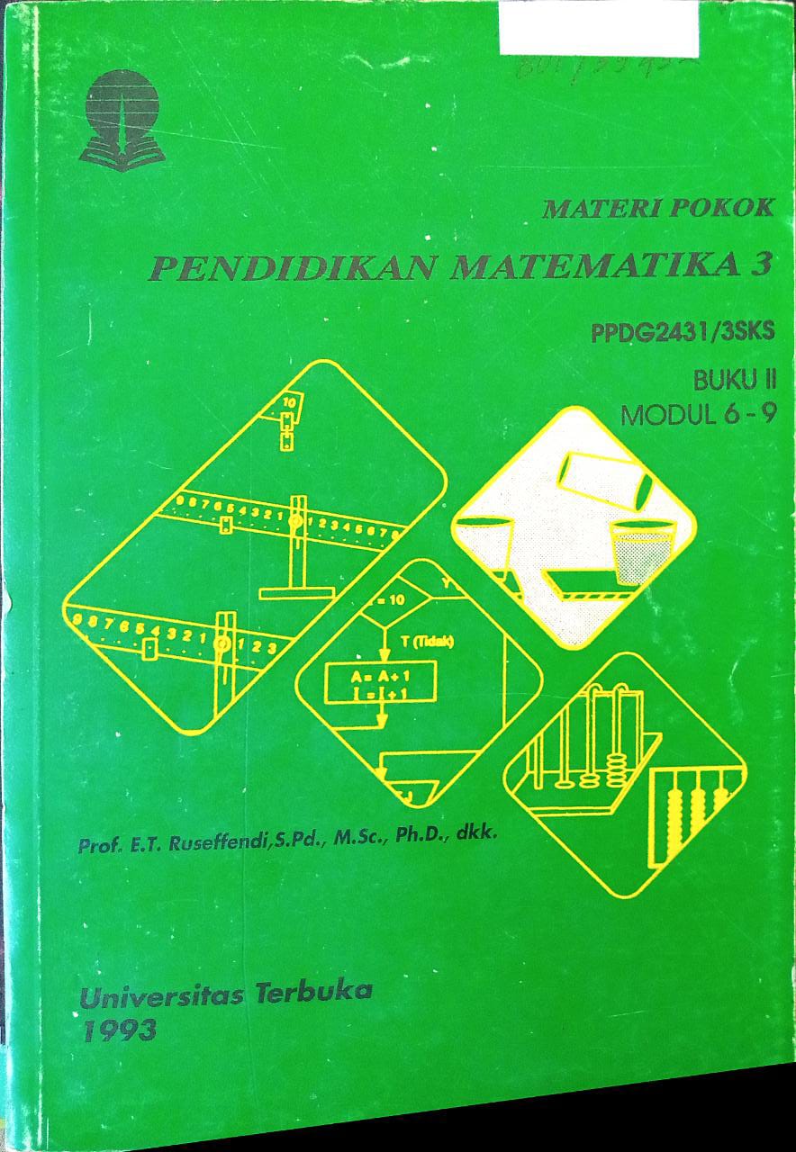 Sampul Materi Pokok Pendidikan Matematika 3 Modul 6-9 :  PPDG2431/3 SKS / Ruseffendi, dkk
