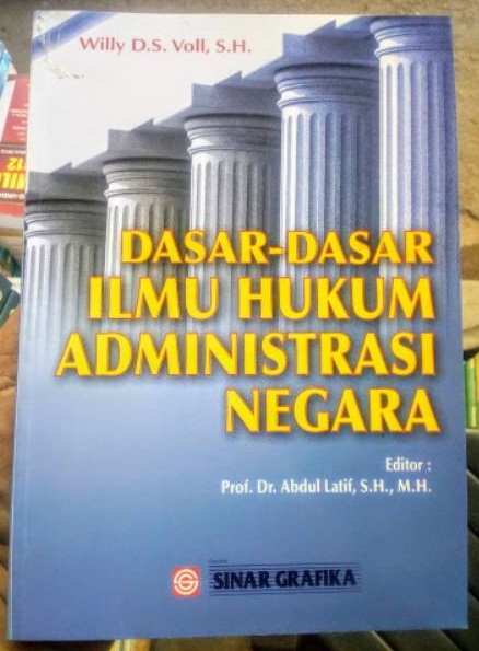 Cover Dasar-dasar ilmu hukum administrasi negara / Willy D.S.