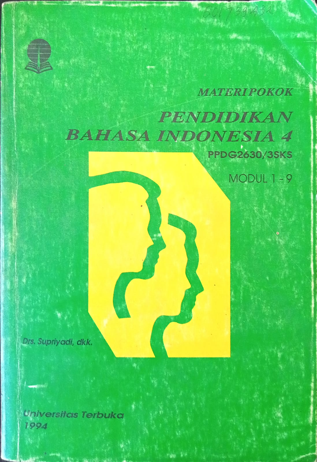 Sampul Materi Pokok Pendidikan Bahasa Indonesia 4 Modul 1-9 :  PPDG2630/ 3 SKS / Supriyadi dkk