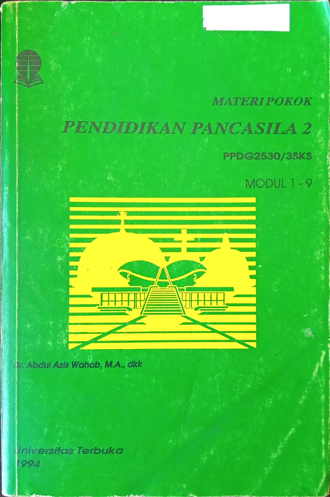 Sampul Materi Pokok Pendidikan Pancasila 2 Modul 1-9 :  PPDG2530/ 3 SKS / Abdul Azis Wahab dkk