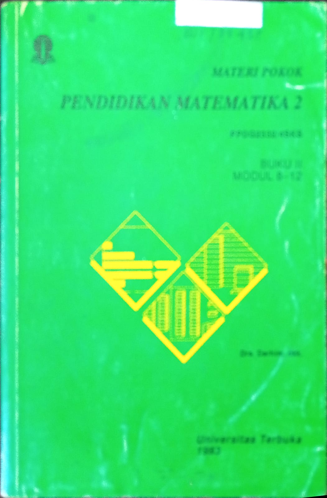 Sampul Materi Pokok Pendidikan Matematika 2 Modul 8-12 :  PPDG2332/ 4 SKS / Darhim dkk