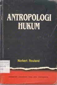 Sampul ANTROPOLOGI HUKUM / NORBERT ROULAND