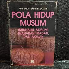 Sampul Pola hidup muslim. :  ( minhajul muslim) Thaharah, Ibadah,dan akhlak / Abu Bakar Jabir El-Jazairi