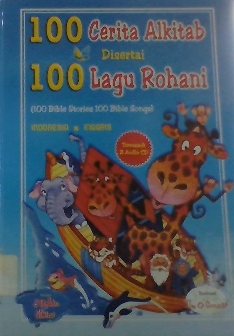 Sampul 100 CERITA ALKITAB DISERTAI 100 LAGU ROHANI / Stephen elkins