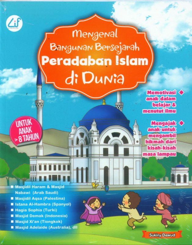 Sampul Mengenal Bangunan Bersejarah Peradaban Islam di Dunia / Sukiny Dawud ; editor, Ahmad Fa'iq