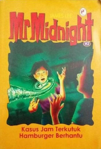 Sampul mr midnight II :  kasus jam terkutuk hamburger berhantu / James Lee
