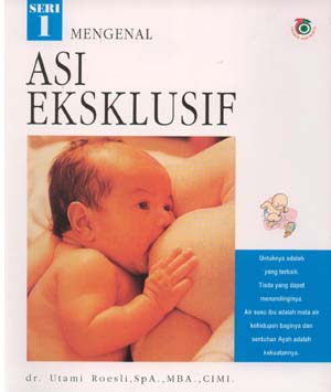 Sampul Mengenal ASI eksklusif / Utami Roesli ; editor, Yani Sudaro
