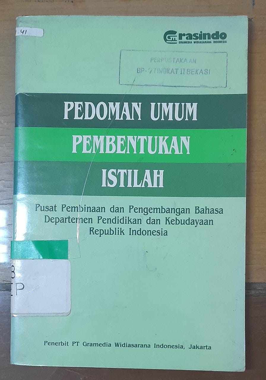 Sampul Pedoman Umum Pembentukan Istilah :  Pusat Pembinaan dan Pengembangan Bahasa Departemen Pendidikan dan Kebudayaan Republik Indonesia / Pusat Pembinaan dan Pengembangan Bahasa
