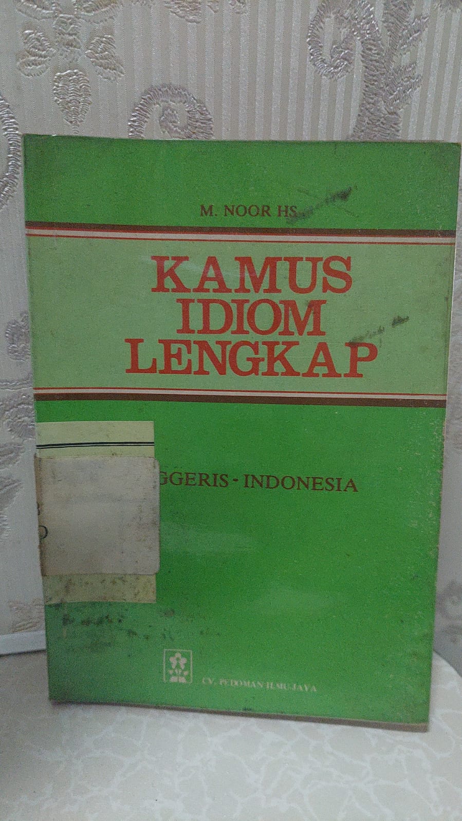 Sampul Kamus Idiom Lengkap :  Inggeris Indonesia / M. NooR HS