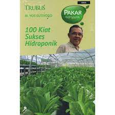 Sampul 100 Kiat Sukses Hidroponik / Yos Sutiyoso