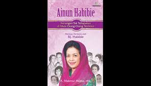 Cover Ainun Habibie :  kenangan tak terlupakan di mata orang-orang terdekat / A. Makmur Makka