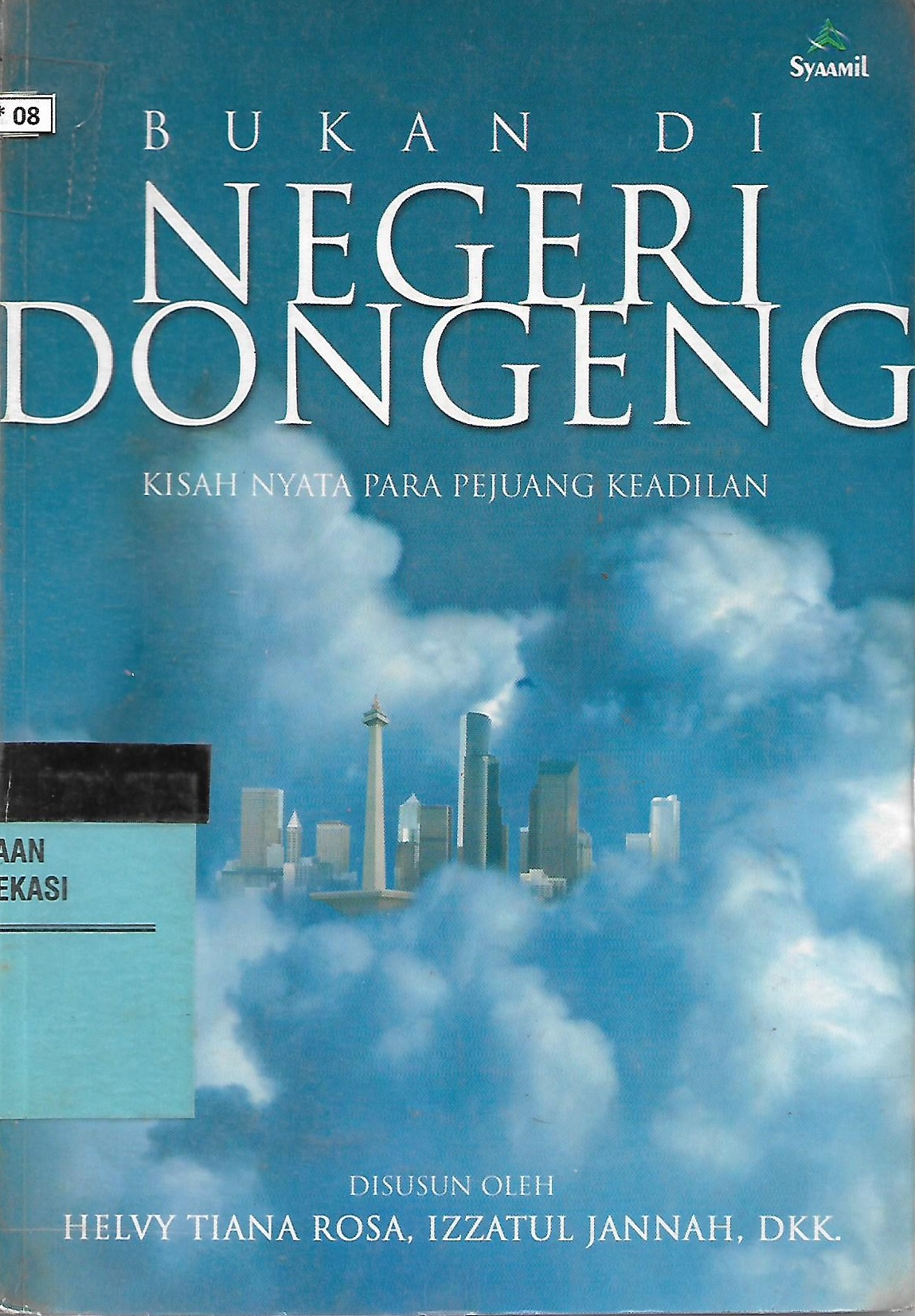 Sampul Bukan di negeri dongeng :  kisah nyata para pejuang keadilan / Helvy tiana rosa