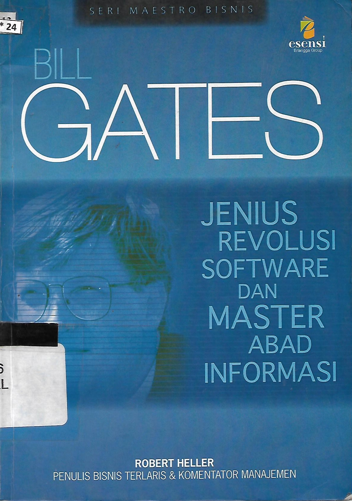 Sampul Bill Gates :  jenius revolusi software dan master abad informasi / Heller Robert