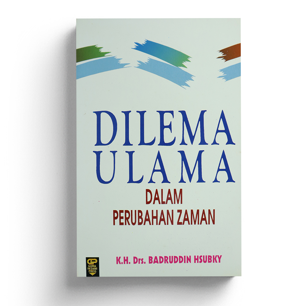 Sampul Dilema Ulama Dalam Perubahan Zaman / K.H. Drs. Badruddin Hsubky