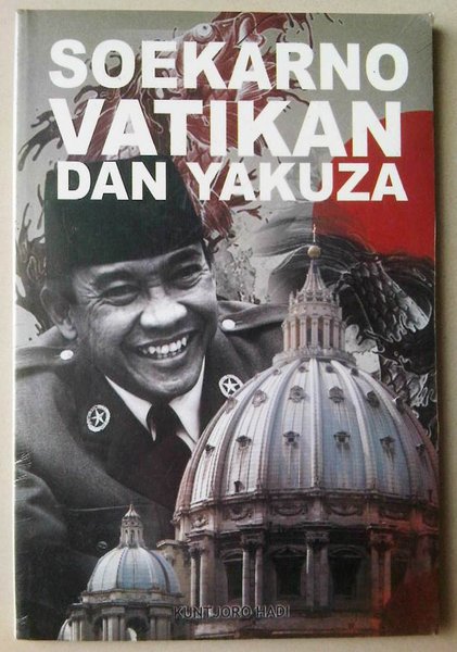 Sampul Soekarno vatikan dan yakuza / kuntjoro hadi