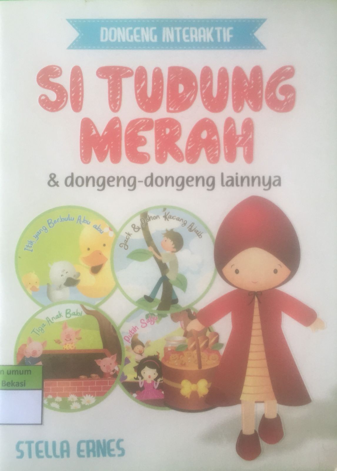 Sampul Si tudung merah dan dongeng dongeng lainnya / Stella Ernes