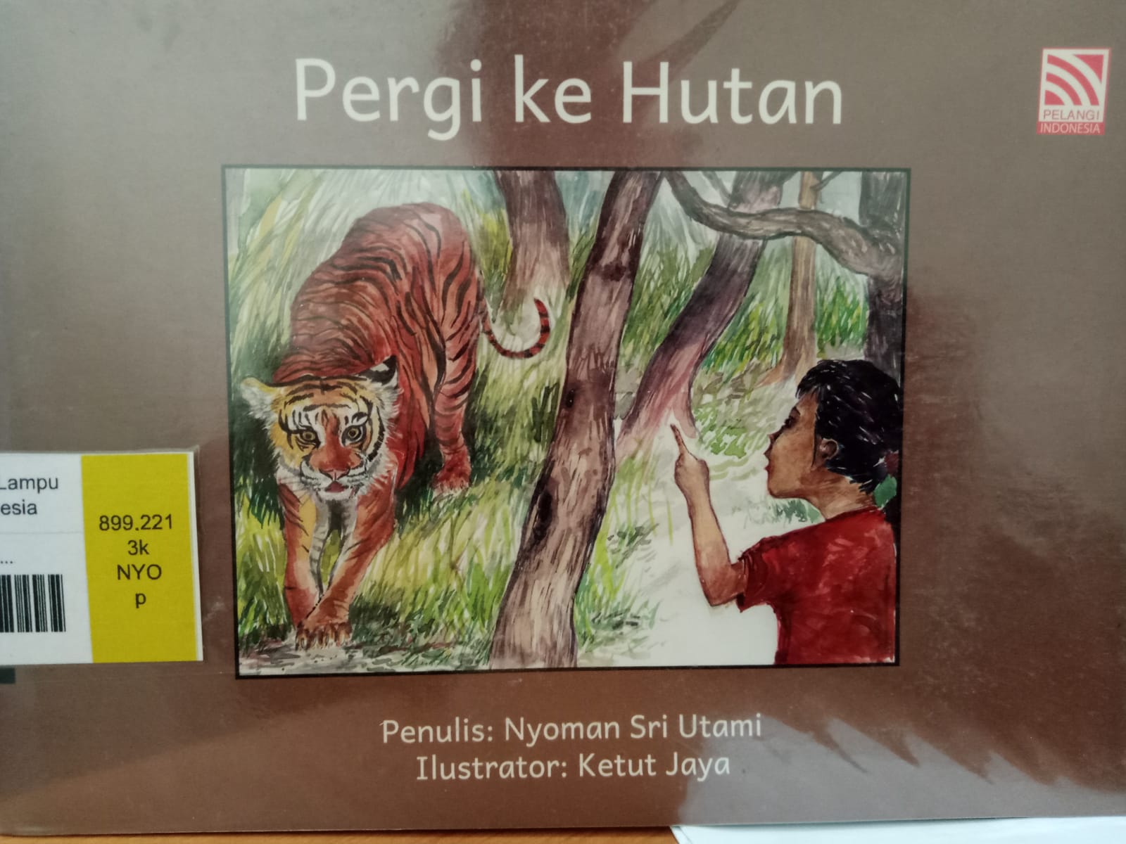 Sampul Pergi ke Hutan / Nyoman Sri Utami (penulis)