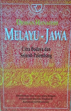 Sampul Melayu Jawa :  Citra Budaya & Sejarah Palembang / Djohan Hanafiah