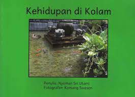 Sampul kehidupan di kolam / Nyoman Sri Utami