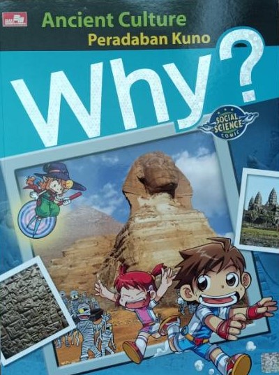 Sampul why ? ancient culture peradaban kuno / Park Jongsung; ilustrasi, Jeon Jaeun; supervisi, Lee Heejun; alih bahasa, Endah Nawang Novianti