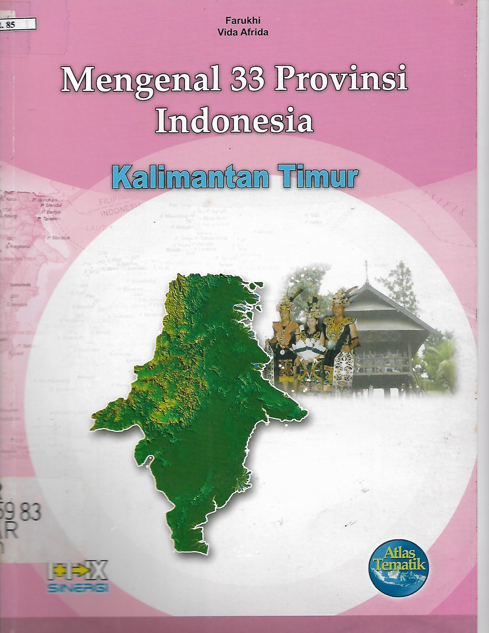 Sampul Mengenal 33 Provinsi Indonesia Kalimantan Timur / Farukhi