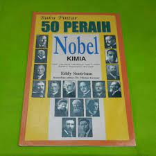 Sampul BUKU PINTAR 50 PERAIH NOBEL KIMIA :  Dari jacobus henricus vam't hoff samapai frederick sanger / eddy soetrisno