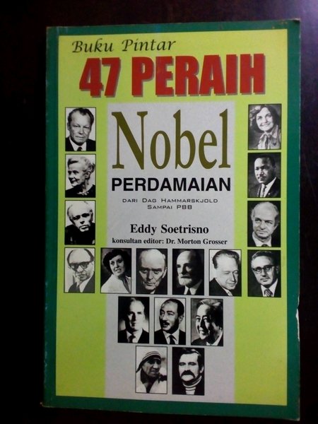 Cover BUKU PINTAR 47 PERAIH NOBEL PERDAMAIAN :  Dari Dag Hammarskjolo samapai PBB / Edyy Soetrisno