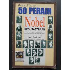 Sampul BUKU PINTAR 50 PERAIH NOBEL KESUSASTRAAN :  Dari Sully produhomme sampai halldor kiljan laxness / eddy soetrisno
