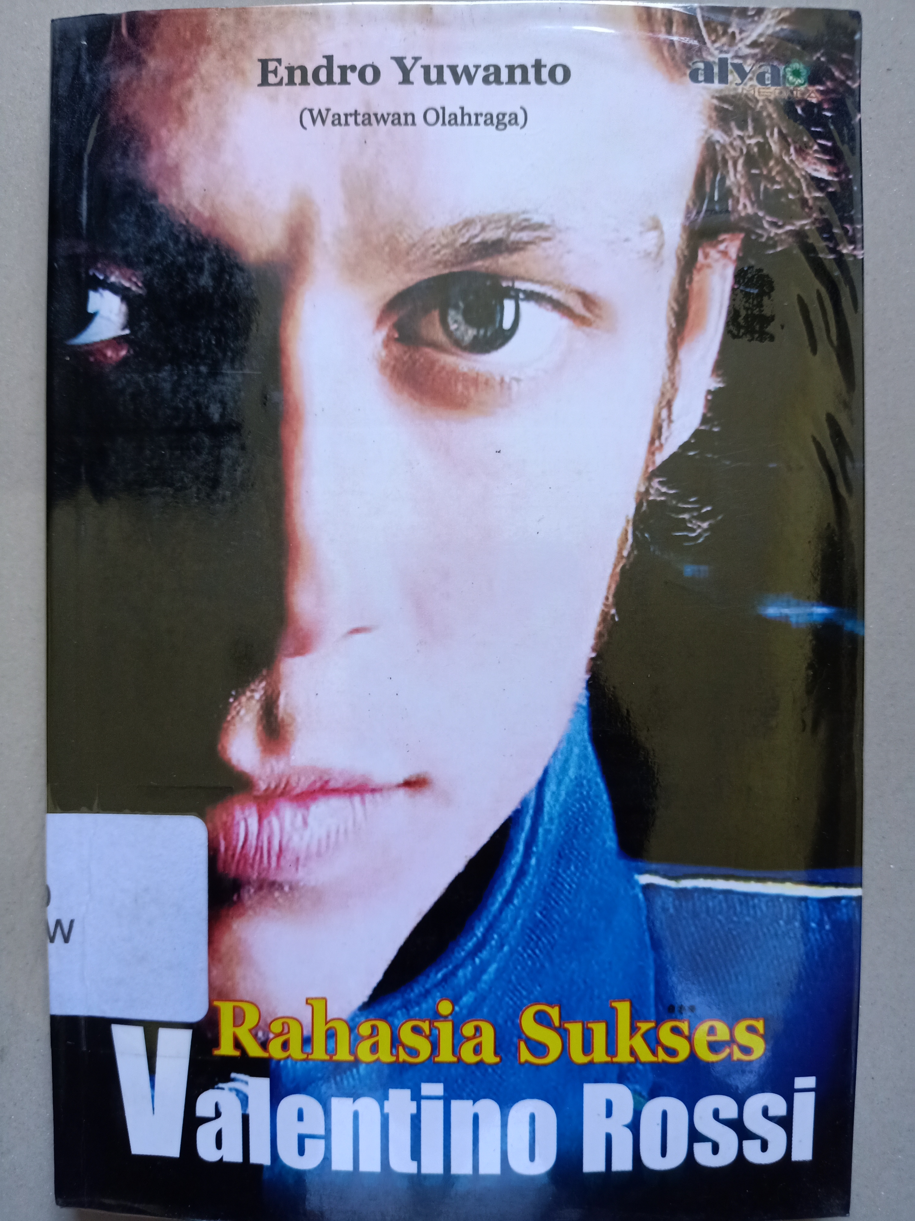 Sampul Rahasia sukses valentino rossi / Endro yuwanto