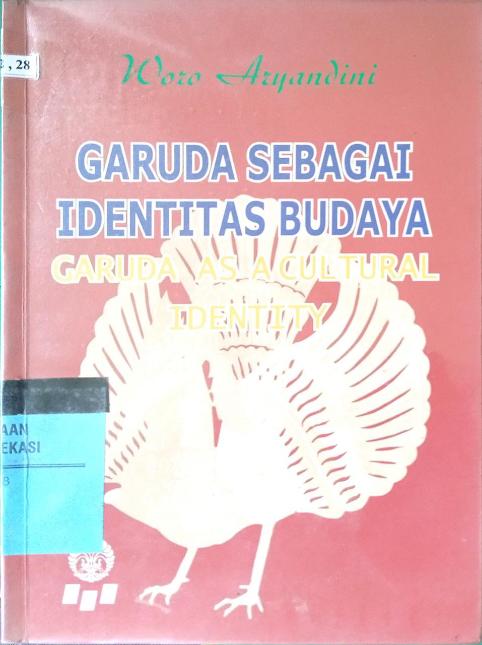 Sampul Asau-Usul, Garuda sebagai lambang Negara Republik Indonesia dan beberapa aspeknya / Woro Aryandini