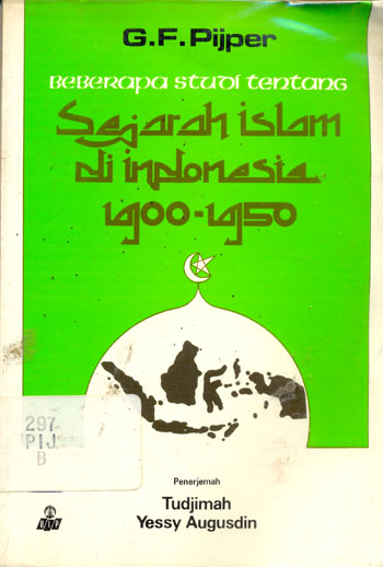 Sampul Beberapa studi tentang sejarah Islam di Indonesia 1900-1950 / Pilper, diterjemahkan oleh, Tujimah, Yessy Augusdin