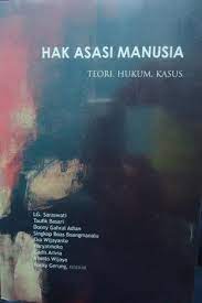 Sampul Hak Asasi Manusia :  Teori, hukum, Kasus / LG. Sarawati, Taufik Basari,  Donny Gharal adian