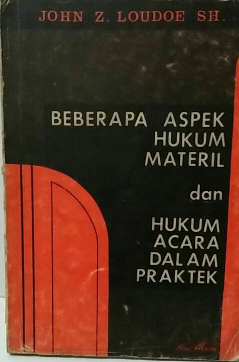Sampul Beberapa aspek hukum material dan hukum acara dalam praktek / John Z. Loudoe