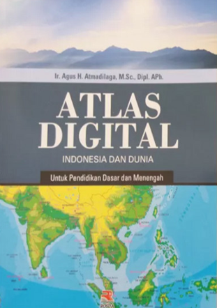 Sampul atlas digital :  Indonesia dan dunia / Agus H Atmadilaga; editor, Daris Efendi