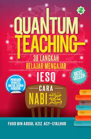 Sampul Quantum teaching 38 Langkah belajar mengajar IESQ cara nabi / Fuad bin abdul aziz asy-syalhub