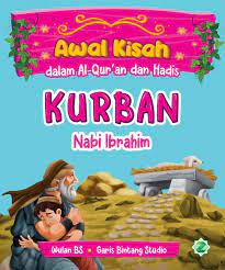 Sampul Awal kisah dalam al quran dan hadis Kurban Nabi Ibrahim / Wulan BS