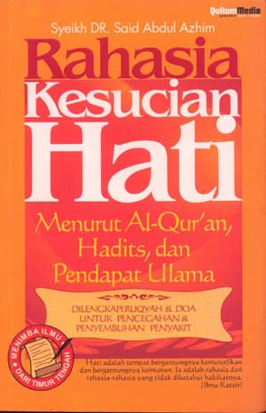 Sampul Rahasia kesucian hati / Syeikh Said Abdul Azhim ; penerjemah, Ade Hidayat ; penyunting, M. Shodiq Mustika