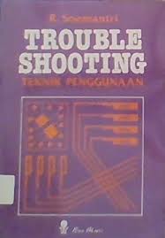 Sampul Trouble shooting :  teknik penggunaan / R. Soemantri