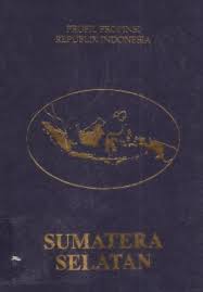 Sampul Profil Propinsi Republik Indonesia Sumatra Selatan / Soemargono