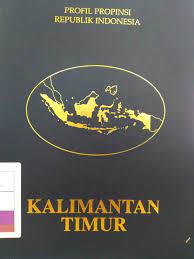Sampul Profil Propinsi Republik Indonesia Kalimantan Timur / Soemargono